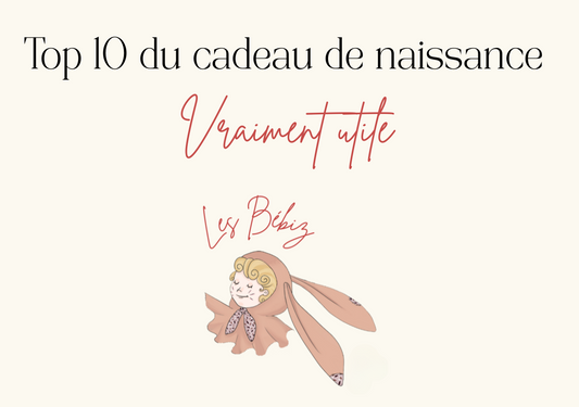 Top 10 du cadeau de naissance vraiment utile par Les Bébiz
